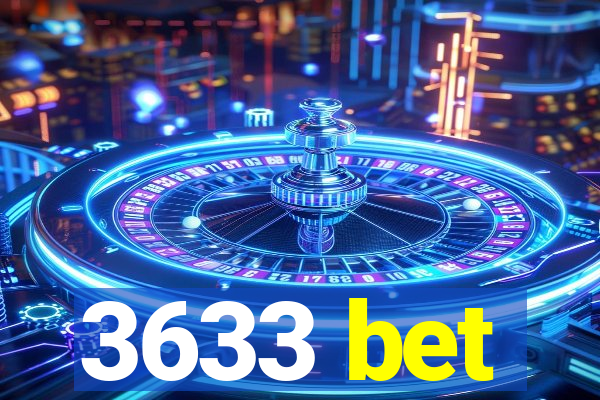 3633 bet